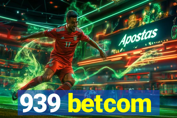 939 betcom